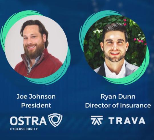 Ryan Dunn, Director of Insurance at Trava, with Joe Johnson, President of Ostra Cybersecurity